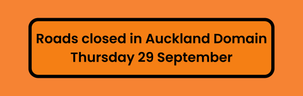 text says roads closed in Auckland Domain